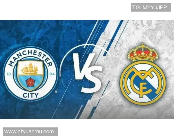 曼城与皇马国际对决精彩纷呈谁能在这场巅峰对决中笑到最后 曼城与皇马国际对决精彩纷呈谁能在这场巅峰对决中笑到最后